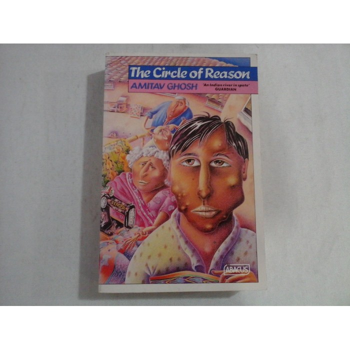 THE CIRCLE OF REASON - AMITAV GHOSH